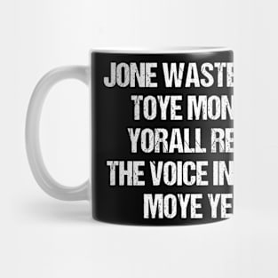 JONE WASTE YORE Funny I Miss You Jone Waste Yore Toye Monme Mug